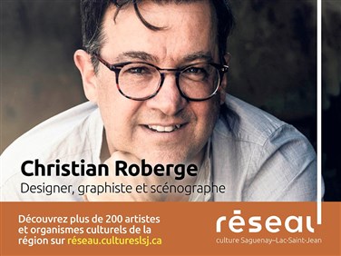 Christian Roberge : Designer, graphiste et scénographe