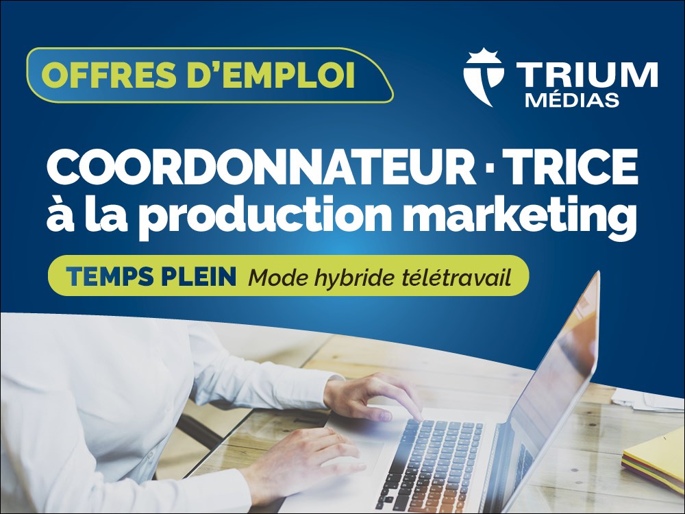 Trium Médias recrute - coordonnateur-trice à la production marketing