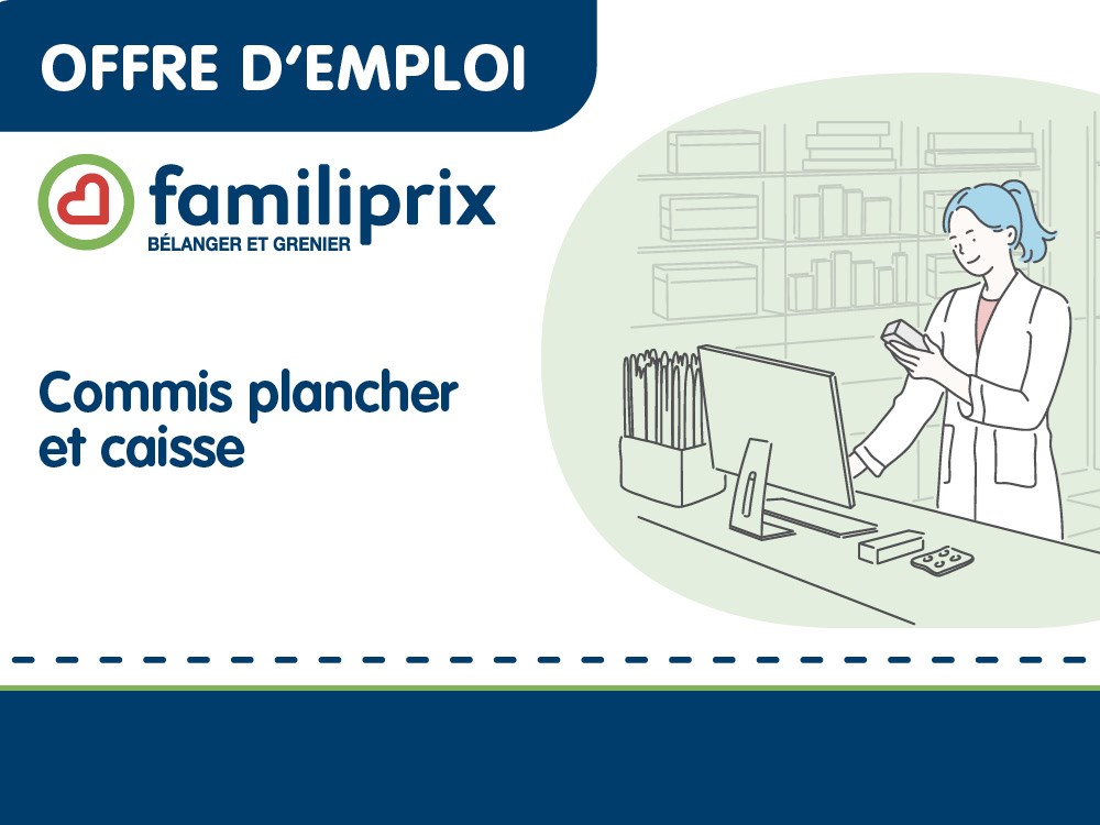 Familiprix Bélanger et Grenier recherche un(e) commis de plancher et caisse