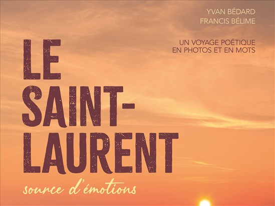 Un regard nouveau sur le fleuve avec LE SAINT-LAURENT sources d’émotions